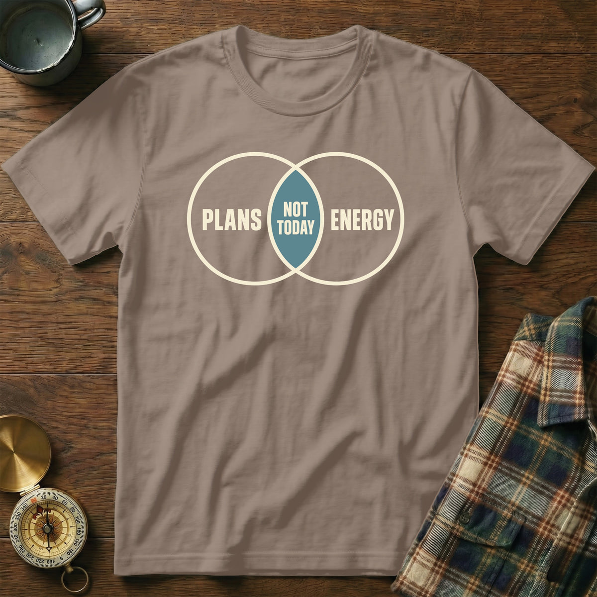 Brown t-shirt with Venn diagram graphic "Plans", "Not Today", "Energy"
