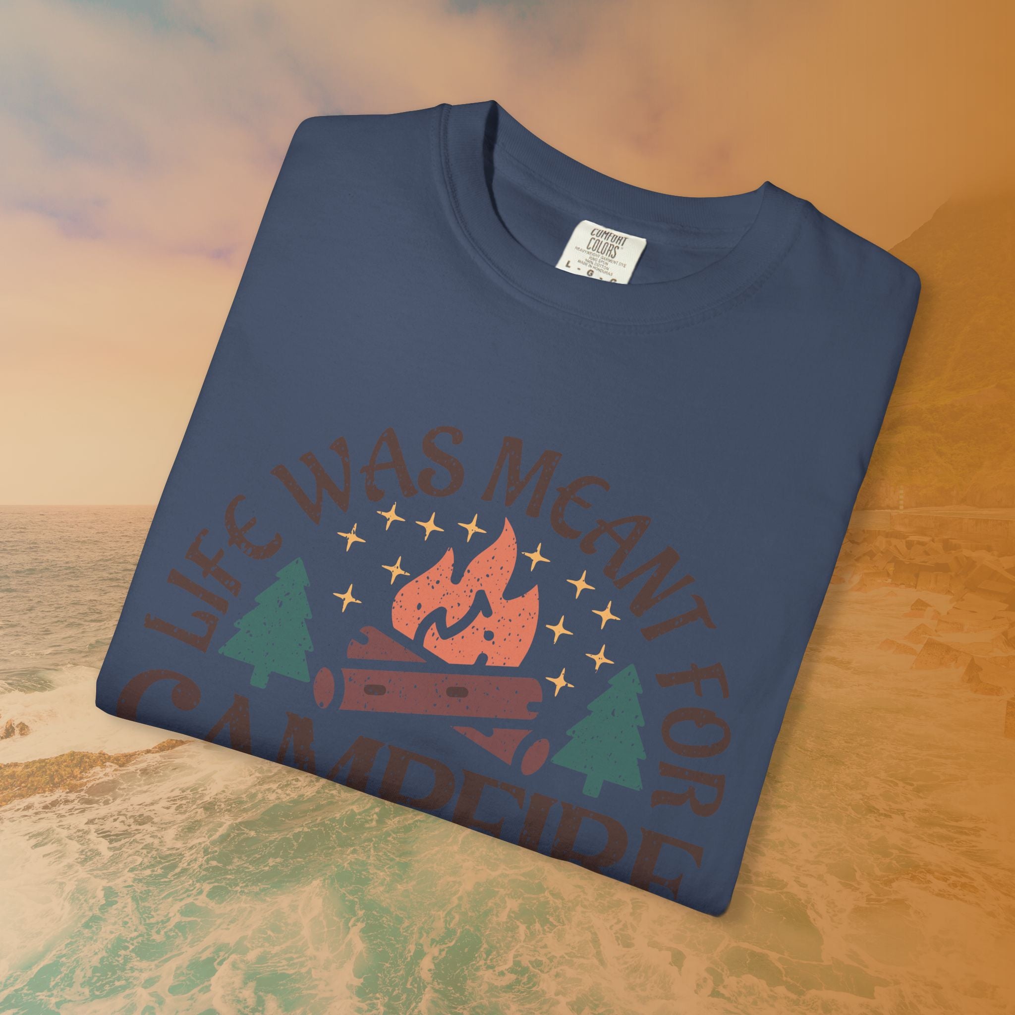 Life Was Meant For Campfire Stories T-Shirt