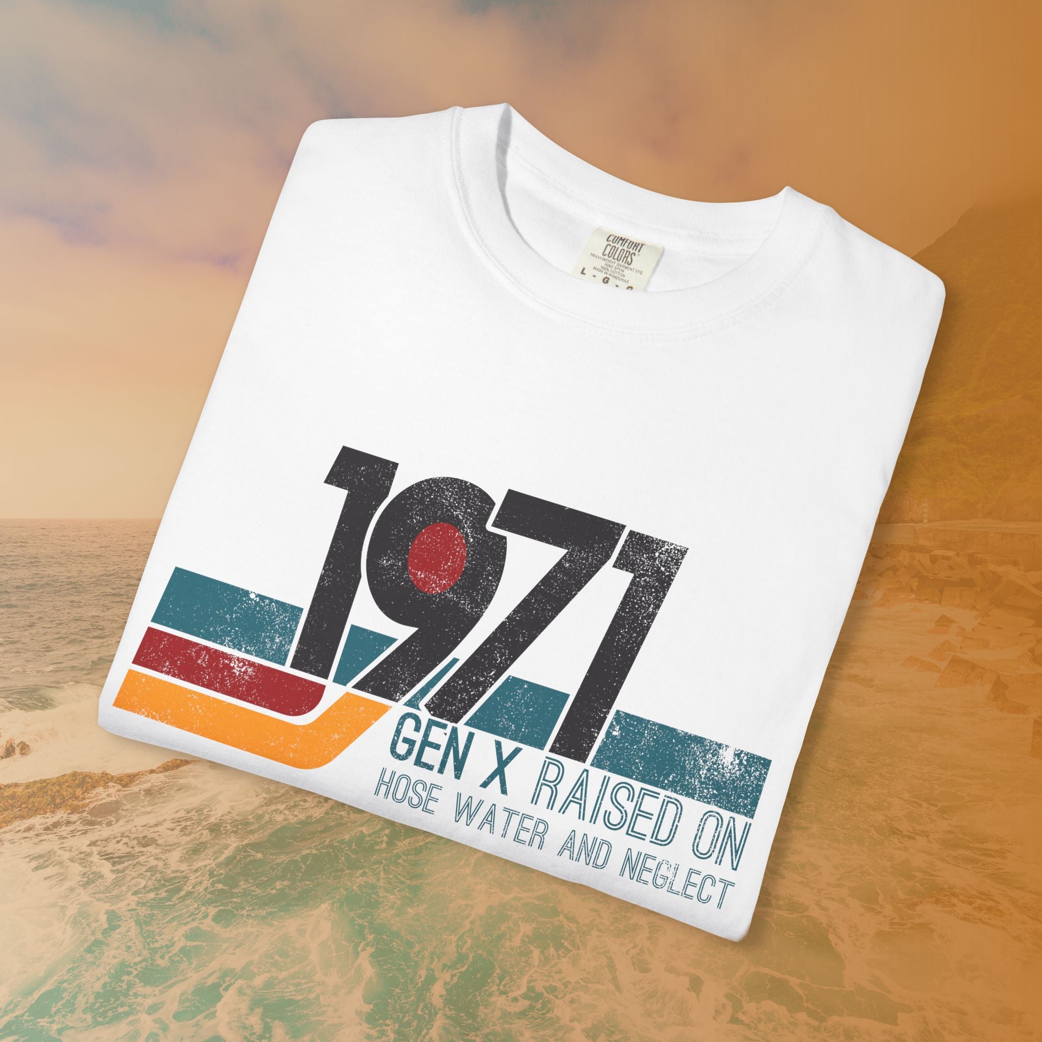 1971 Gen X Shirt | Raised on Hose Water and Neglect | Funny Retro Birth Year Tee