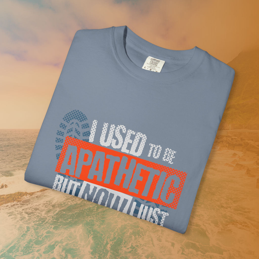 I USED TO BE APATHETIC BUT NOW I JUST DON'T CARE T-Shirt | Sarcastic Funny Quote Tee | Emo/Alt Graphic