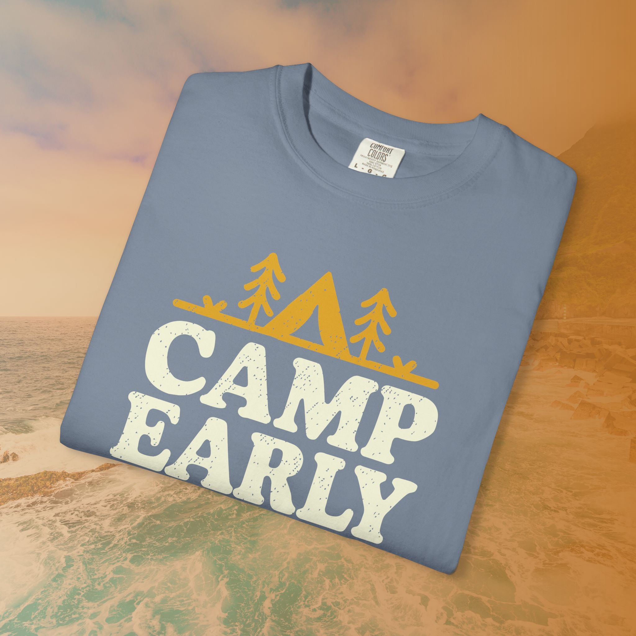 Camp Early Leave Late T-Shirt