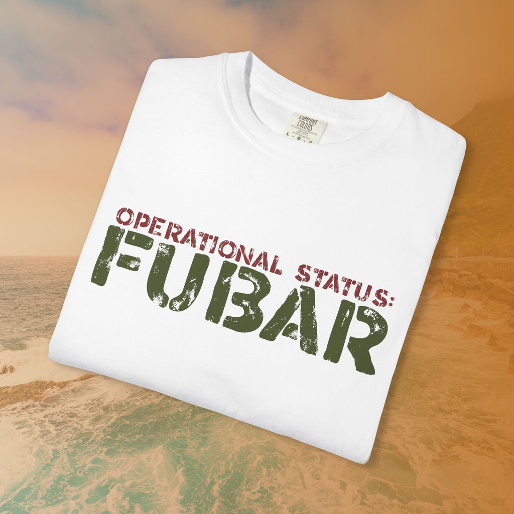 OPERATIONAL STATUS: FUBAR/SNAFU T-Shirt