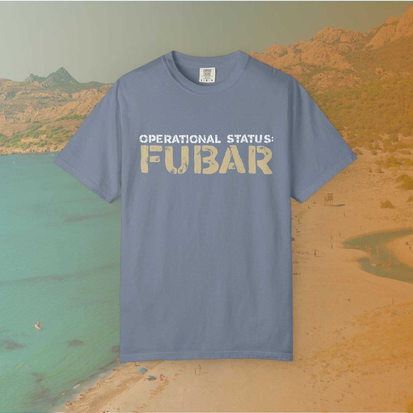 OPERATIONAL STATUS: FUBAR Military Humor T-Shirt | Funny Vet Apparel | Everything is Messed Up Quote T-Shirt