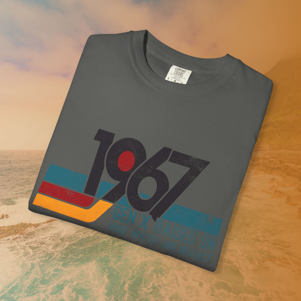 1967 Gen X Shirt | Raised on Hose Water and Neglect | Funny Retro Birth Year Tee