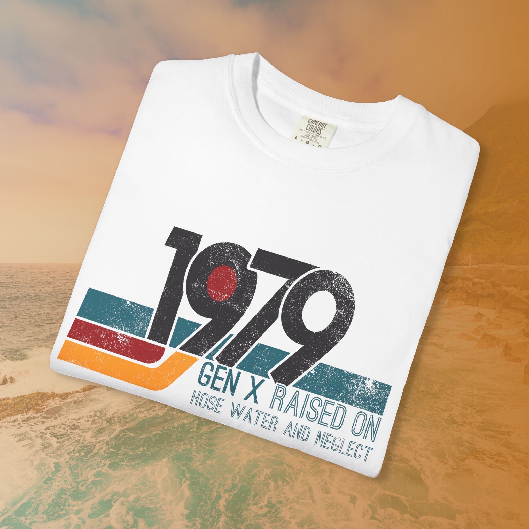 1979 Gen X Shirt | Raised on Hose Water and Neglect | Funny Retro Birth Year Tee