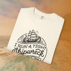 I Run A Tight SHIPwreck T-Shirt