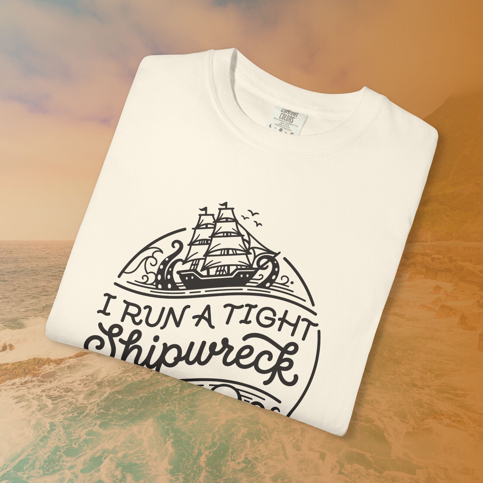 I Run A Tight SHIPwreck T-Shirt