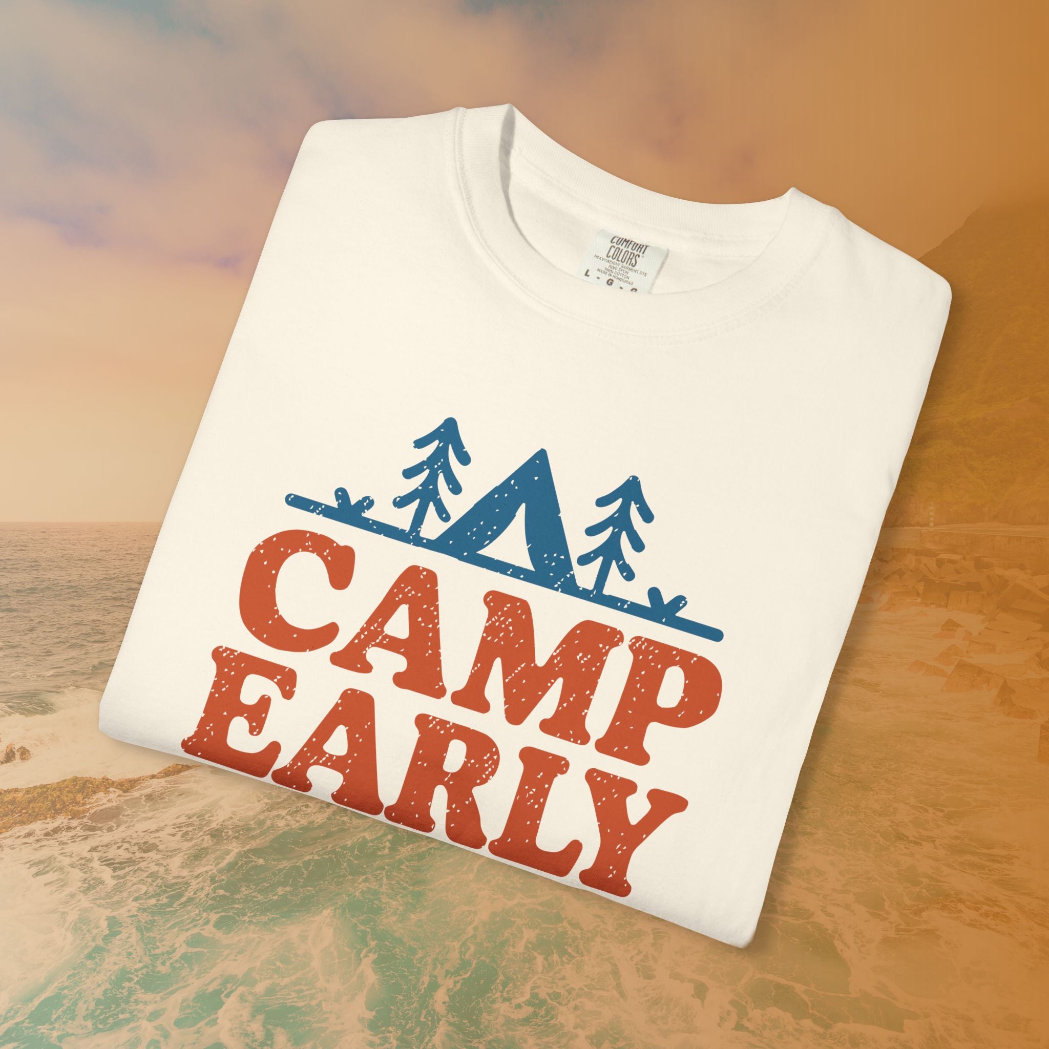 Camp Early Leave Late T-Shirt