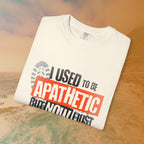 I USED TO BE APATHETIC BUT NOW I JUST DON'T CARE T-Shirt | Sarcastic Funny Quote Tee | Emo/Alt Graphic