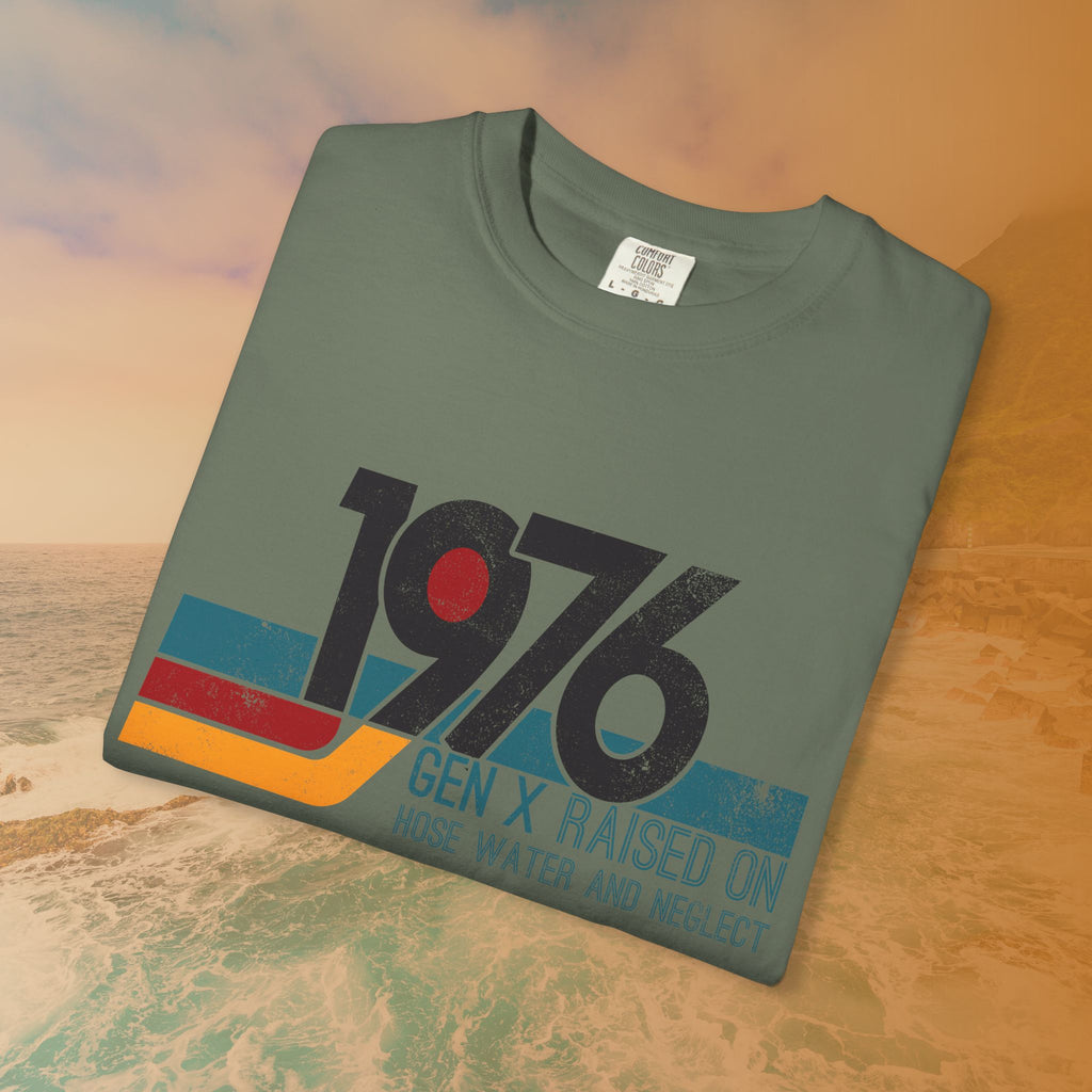 1976 Gen X Shirt | Raised on Hose Water and Neglect | Funny Retro Birth Year Tee
