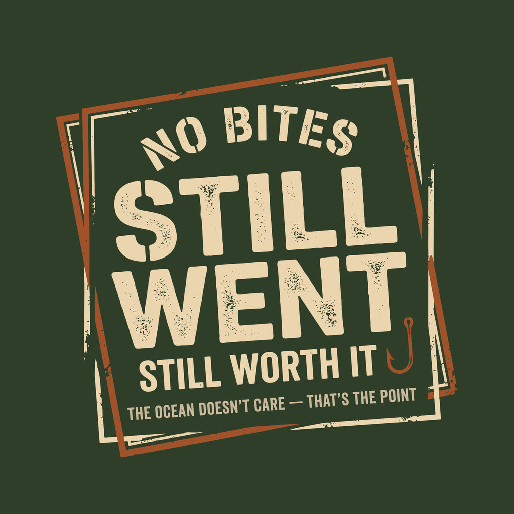 No Bites Still Went Still Worth It T-shirt
