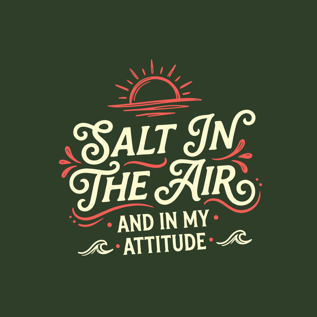 Salt In The Air And In My Attitude T-Shirt
