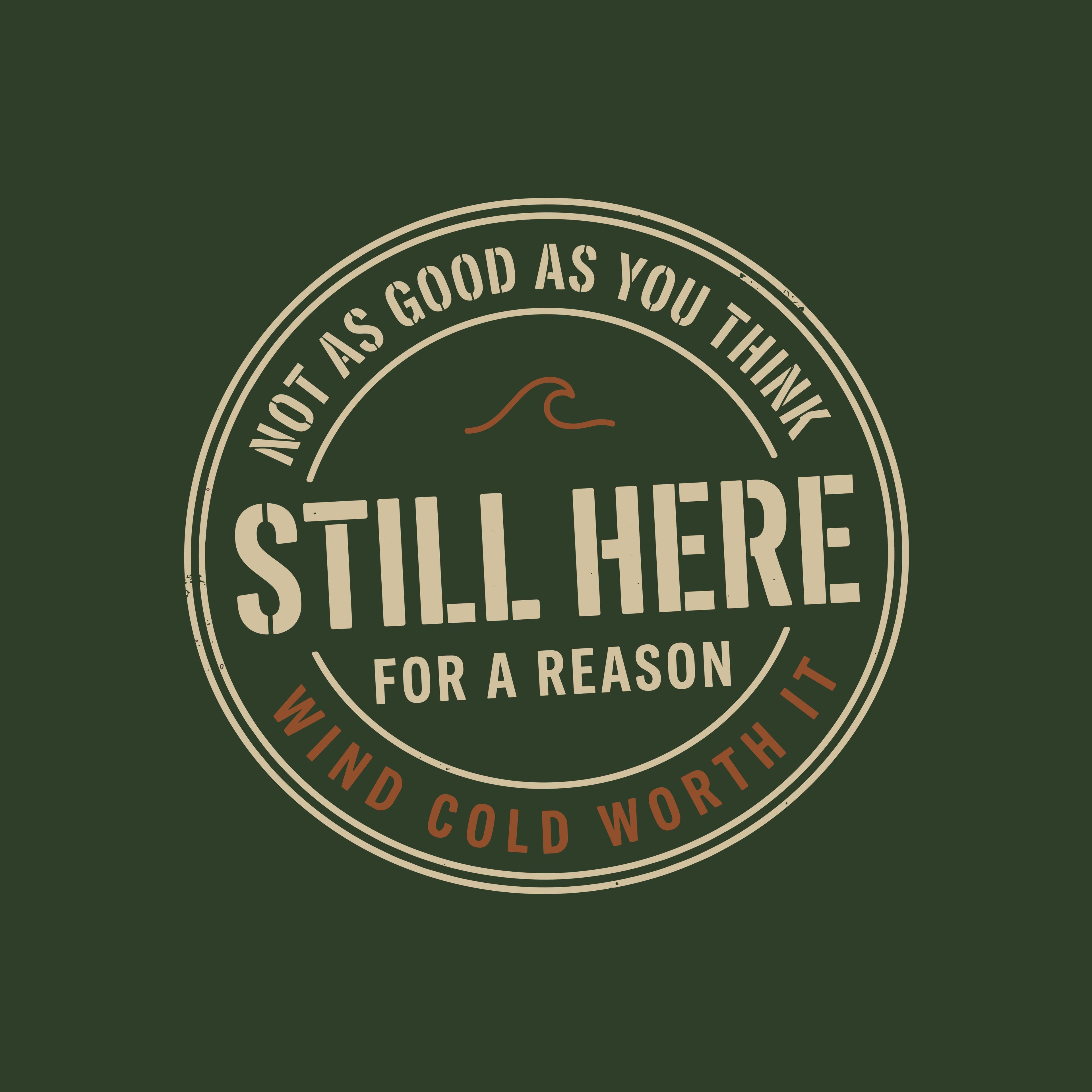 Coastal Local Still Here Wind Cold Worth It T-Shirt