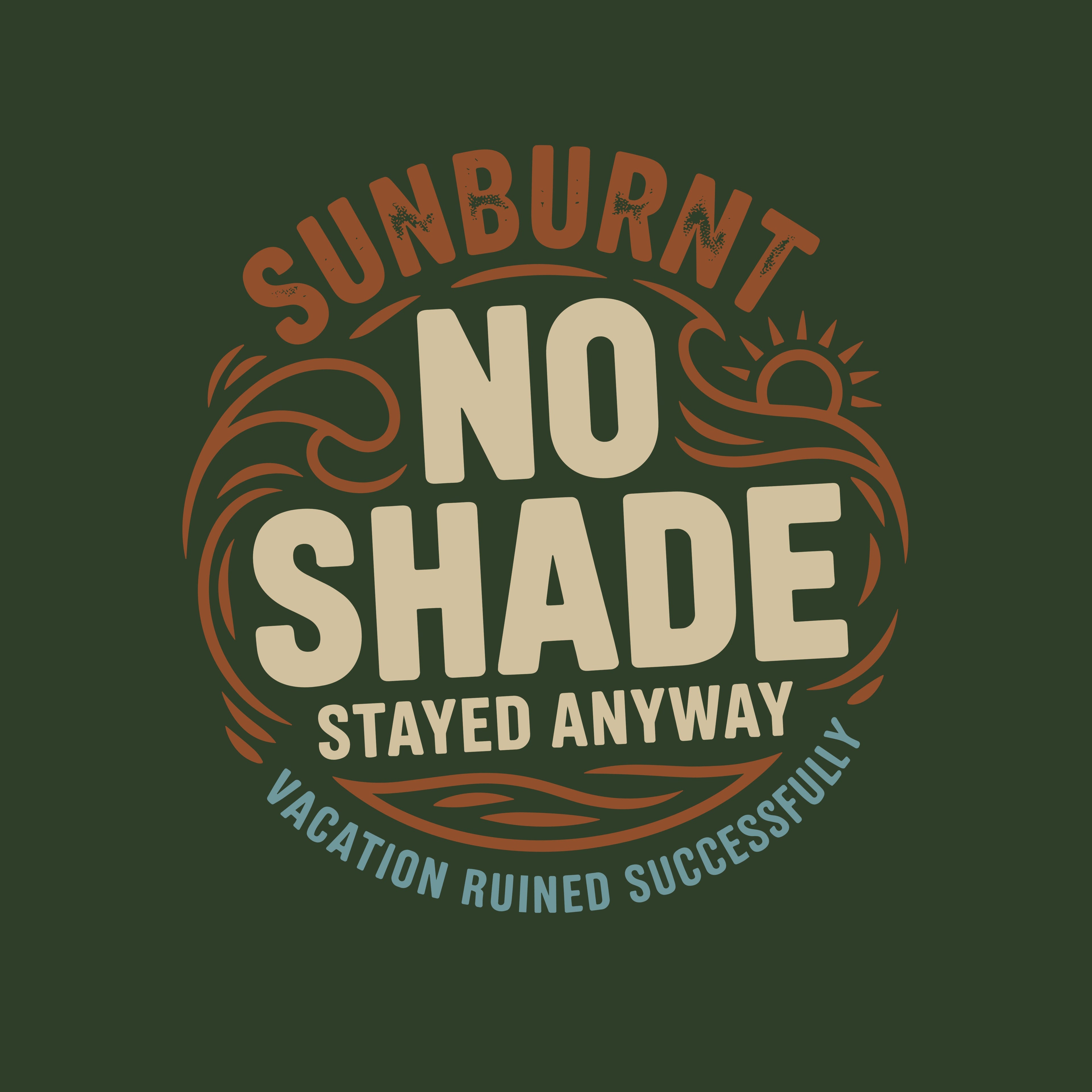 Sun Lover No Shade Stayed Anyway T-shirt
