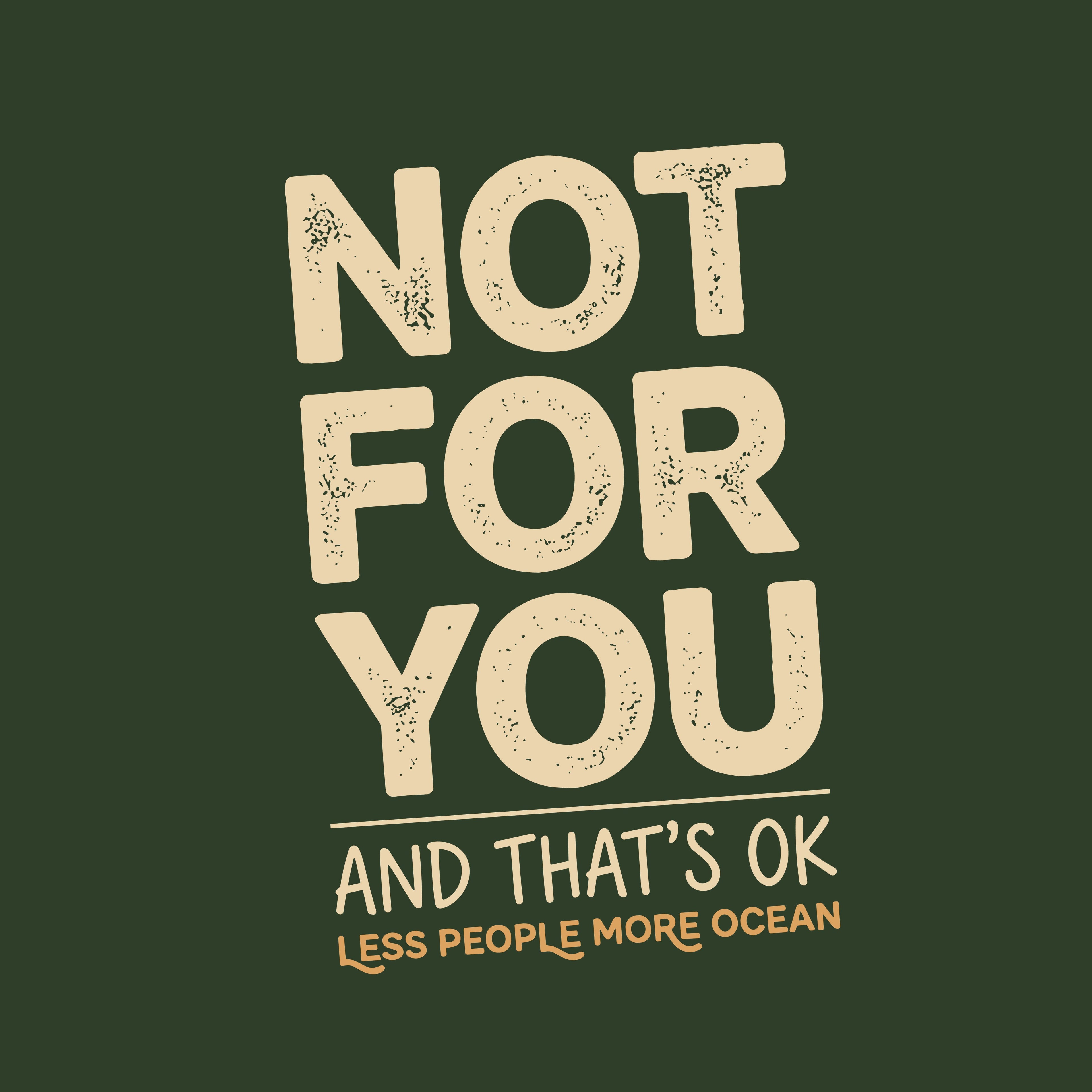Not For You And That's OK Less People T-shirt