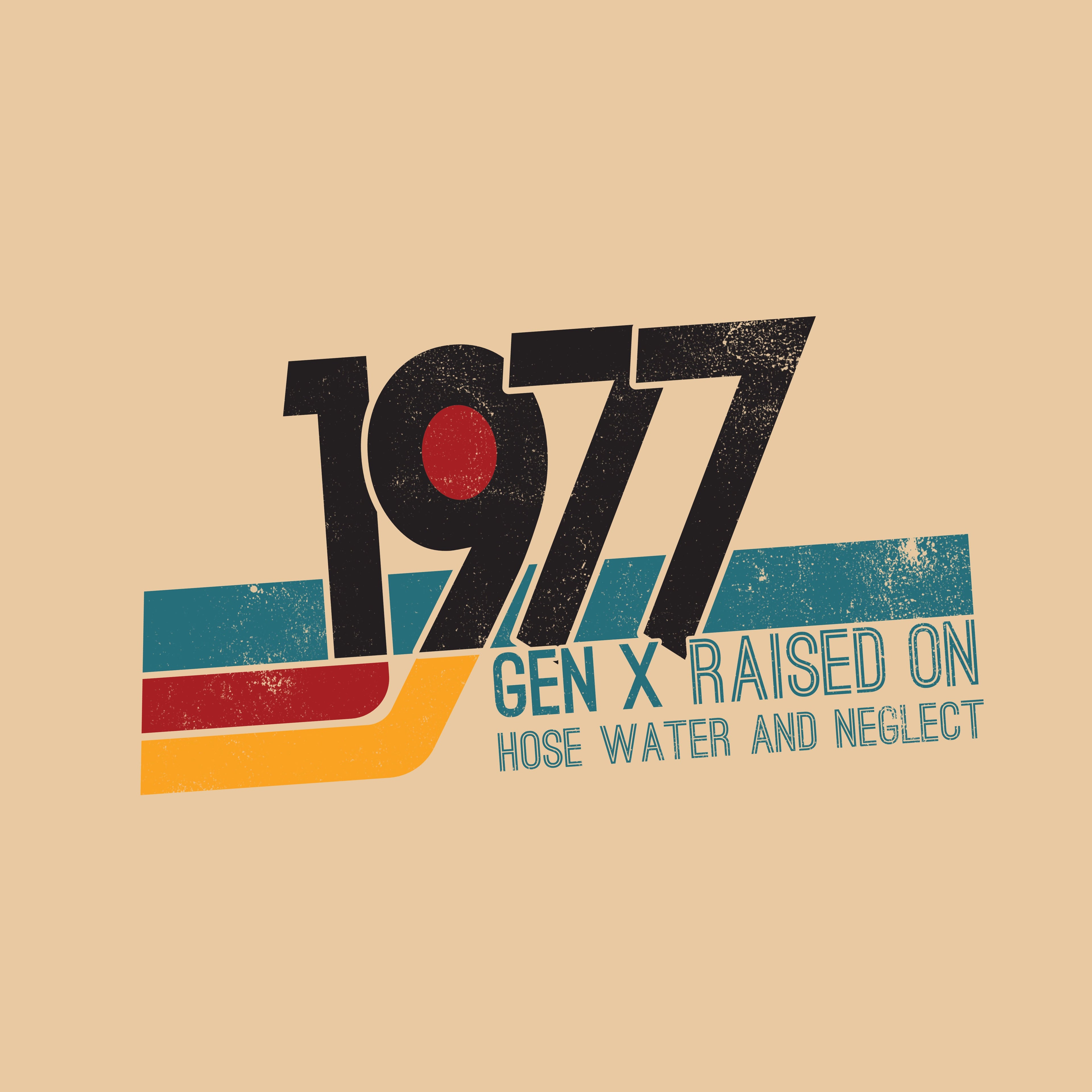1977 Gen X Raised on Hose Water T-Shirt