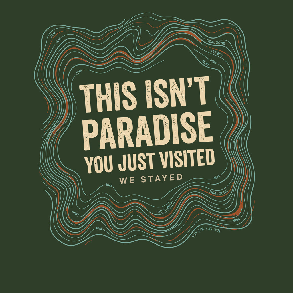 This Isn't Paradise Locals Stayed T-shirt