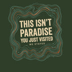 This Isn't Paradise Locals Stayed T-shirt