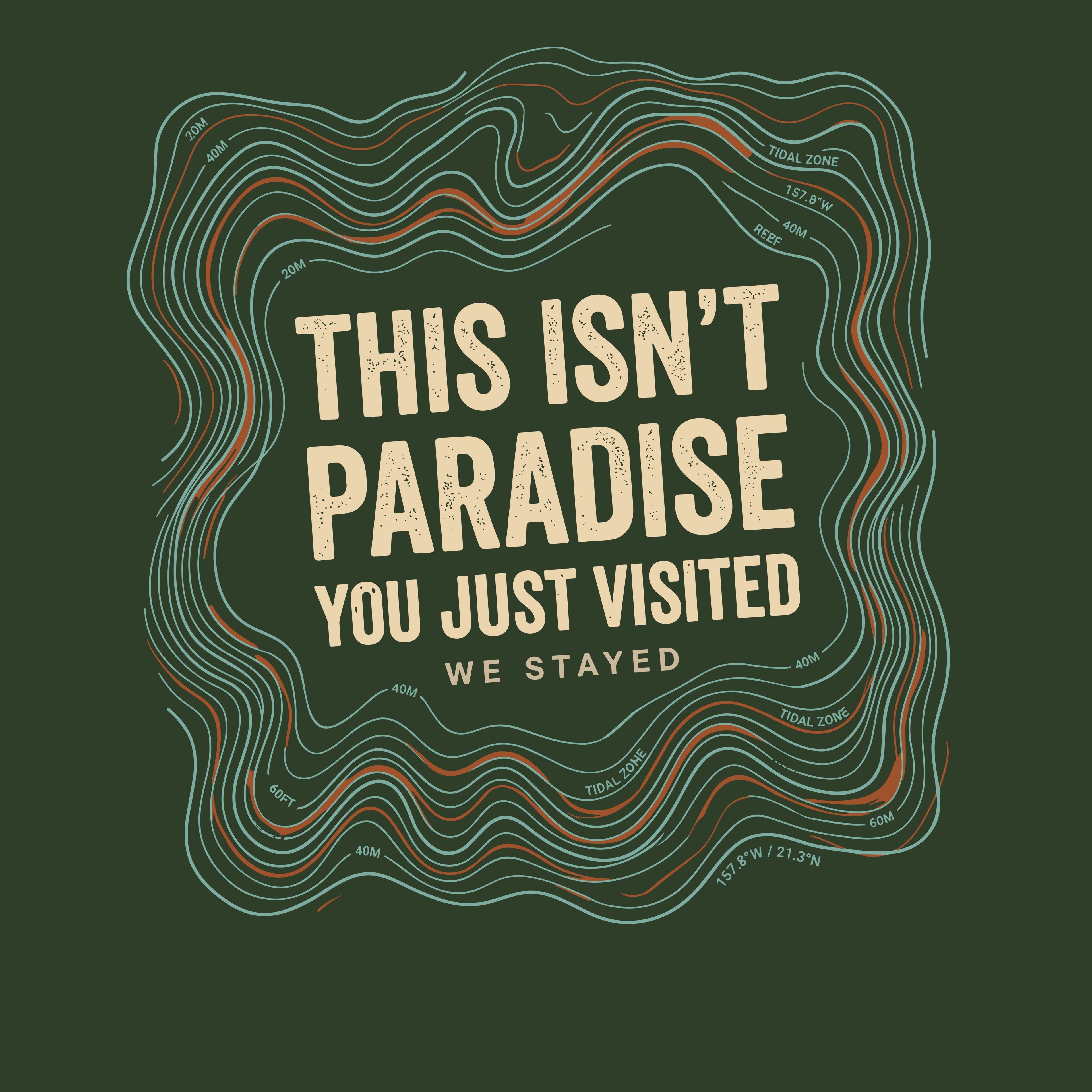 This Isn't Paradise Locals Stayed T-shirt