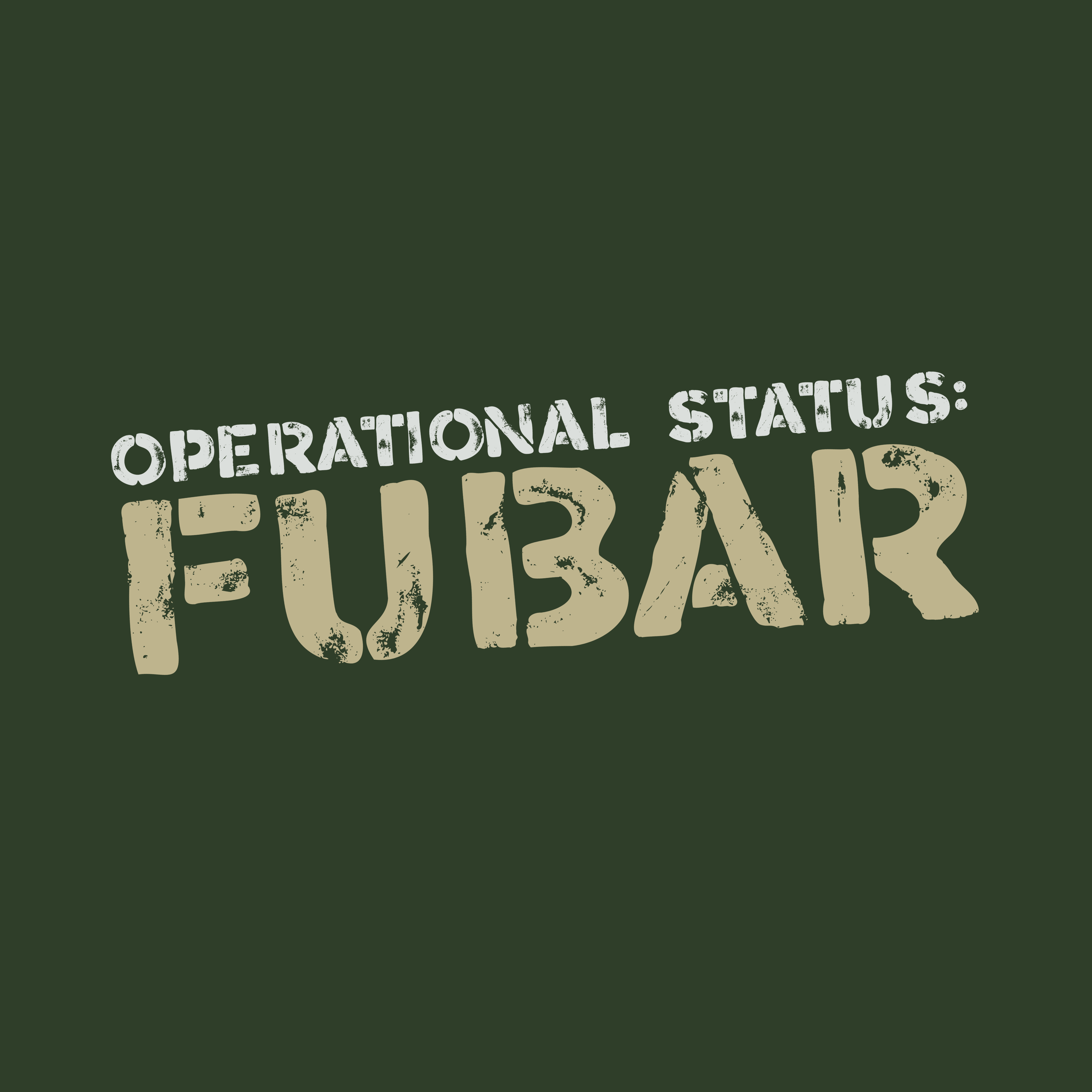 OPERATIONAL STATUS: FUBAR/SNAFU T-Shirt
