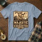 Shirt with deer blowing a horn and text "Majestic but Exhausted".