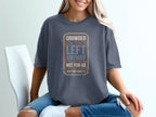 Graphic t-shirt with text "CROWDED LEFT ANYWAY, YOU CAN HAVE IT."