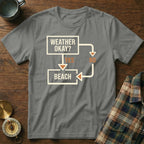 Grey t-shirt with a flowchart graphic saying "Weather Okay? Yes Beach, No".